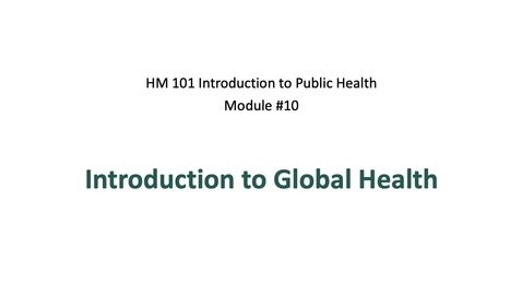 Thumbnail for entry HM 101 global health ppt Lambert-10 [Autosaved]