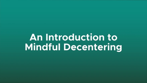 Thumbnail for An Introduction to Mindful Decentering | MSU Extension Mindfulness for Better Living