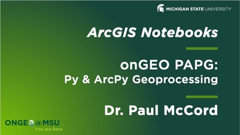 Thumbnail for entry onGEO-PAPG: L1 - ArcGIS Notebooks