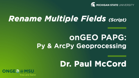 Thumbnail for entry onGEO-PAPG: Lesson 5 - Rename Multiple Fields - Script