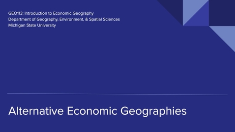 Thumbnail for GEO113: Alternative Economic Geographies