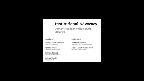 Thumbnail for Institutional Advocacy: Demonstrating the Value of Art Libraries