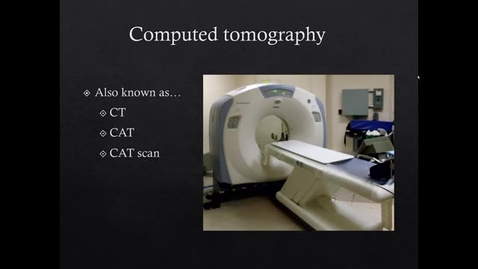 Thumbnail for entry VM 571-Advanced Imaging Modalities CT, MRI, NM