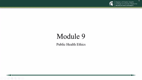 Thumbnail for entry Module 9 Lecture: Public Health Ethics