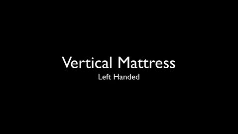 Thumbnail for entry Vertical Mattress LH