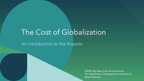 Thumbnail for ISS205: Big Idea 1. The Cost of Globalization