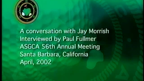 Thumbnail for A Conversation with Jay Morrish, ASGCA