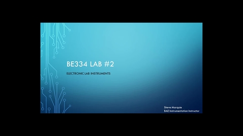Thumbnail for entry BE334 Lab 2 Test Instruments and Applications_Part 1