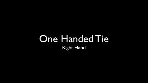 Thumbnail for entry One Handed Tie RH