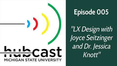 Thumbnail for 005 &quot;LX Design with Joyce Seitzinger and Dr. Jessica Knott&quot;