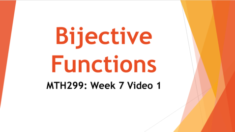 Thumbnail for entry Bijective Functions - Week 7 Video 1