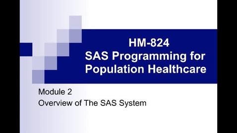 Thumbnail for HM824 sec730 OverviewOfSAS-Mod2NoCaptioning