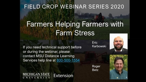 Thumbnail for entry  Field Crops Webinar Series 3-30-20 Farmers Helping Farmers with Farm Stress 