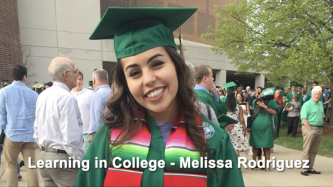 Thumbnail for Learning in College Melissa Rodriguez   - Your Journey to Success