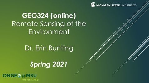 Thumbnail for entry Instructor and Course Introduction for Geo 324v - Remote Sensing of the Environment (Spring 2021)
