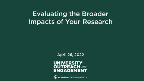 Thumbnail for entry Evaluating the Broader Impacts of Your Research
