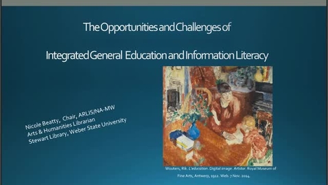 Thumbnail for entry The Opportunities and Challenges of Integrated General Education and Information Literacy