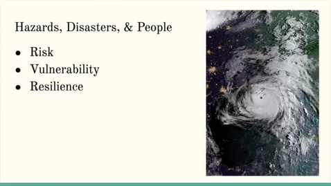 Thumbnail for entry ISS310: Hazards, Disasters, &amp; People