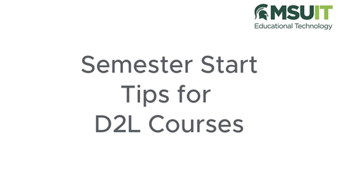 Thumbnail for Semester Start Tips for D2L Courses
