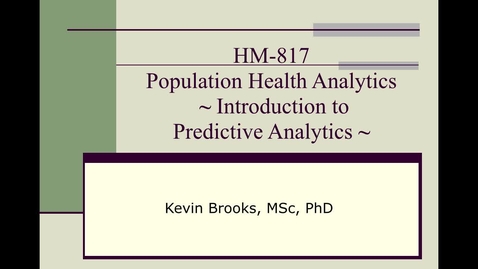 Thumbnail for entry HM817 IntroductionPredAnalytics