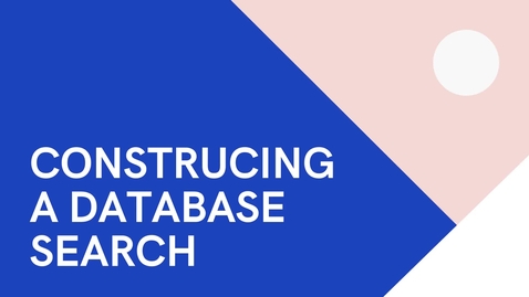 Thumbnail for entry Constructing a Database Search