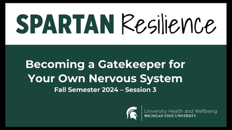 Thumbnail for FA24_Becoming a Gatekeeper of Your Own Nervous System_Session 3 of 3
