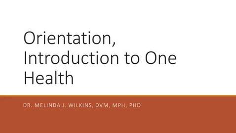 Thumbnail for entry VM 501-Orientation and Introduction to One Health I