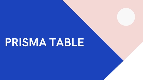 Thumbnail for entry Introduction to the PRISMA Table