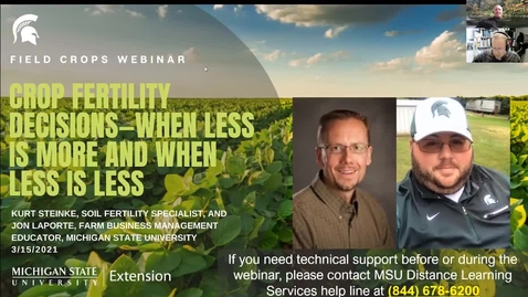 Thumbnail for entry Field Crops Webinar 3-15-21 - Crop Fertility - Kurt Steinke and Jon LaPorte