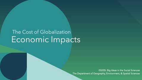Thumbnail for ISS205: Lecture 6. The Cost of Globalization: Economic Impacts