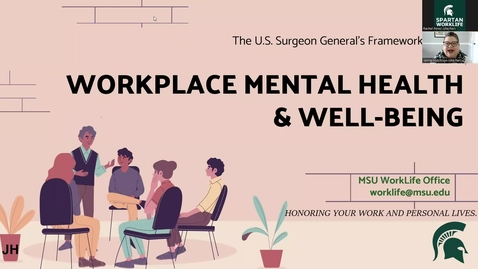 Thumbnail for entry Supervisor Training Series Part II: U.S. Surgeon General Recommended Framework for Mental Health &amp; Well-Being in the Workplace