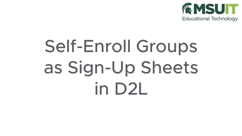 Thumbnail for Self-Enroll Groups as Sign-Up Sheets in D2L