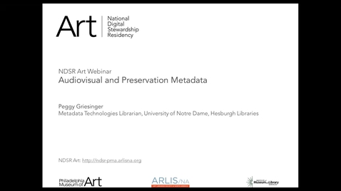 Thumbnail for entry A/V and Preservation Metadata with Peggy Griesinger