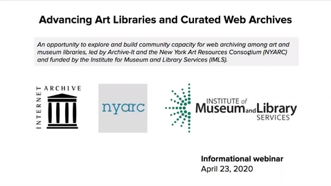 Thumbnail for entry Advancing Art Libraries and Curated Web Archives: Web Archiving SIG Meeting
