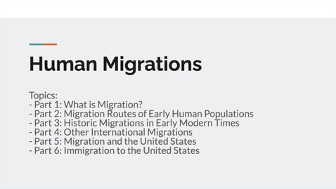Thumbnail for entry GEO151: Introduction to Lesson Module: Human Migrations