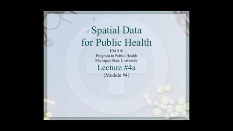 Thumbnail for HM810 sec730 GIS-PH-Lecture-4a