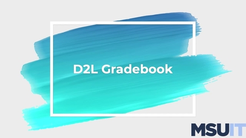 Thumbnail for entry IT Virtual Workshop D2L Gradebook Part 4.1 Bulk Edit Gradebook Setup