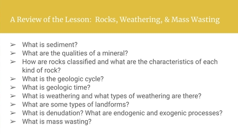 Thumbnail for entry GEO206: A Review of the Lesson: Rocks, Weathering, &amp; MassWasting