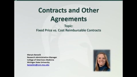 Thumbnail for entry Contracts and Other Agreements: Fixed Price vs. Cost Reimbursable Contracts (M. Banasik)