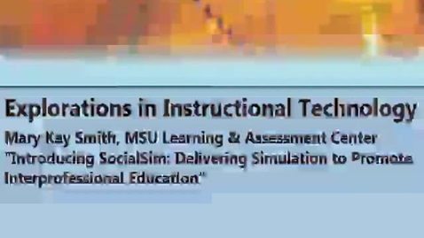 Thumbnail for entry Mary Kay Smith &quot;Introducing SocialSim: Delivering Simulation to Promote Interprofessional Education&quot; 9-30-16