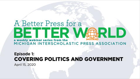 Thumbnail for entry A Better Press for a Better World: Covering Politics and Government