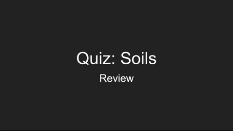 Thumbnail for entry GEO206: Quiz Review Soils