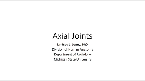 Thumbnail for entry Axial Joints Fall 2020
