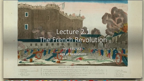 Thumbnail for entry Lecture 2.1 - The French Revolution - Part 1