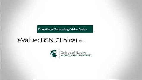 Thumbnail for entry eValue: BSN Clinical Evaluation Tool