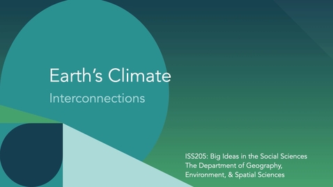 Thumbnail for ISS205: Big Idea 1. Earth's Climate: Interconnections