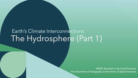 Thumbnail for ISS205: Lecture 5. Earth’s Climate Interconnections: The Hydrosphere (Part 1)