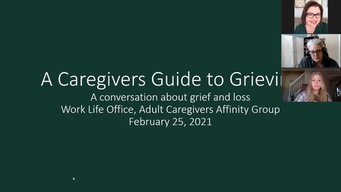 Thumbnail for entry Adult Caregivers Affinity Group: A Caregivers Guide to Grieving