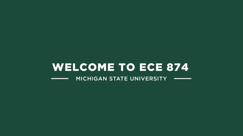 Thumbnail for ECE 874 Welcome