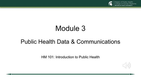 Thumbnail for PH 101 Module 3 Public Health Data &amp; Communications Moyer 072120